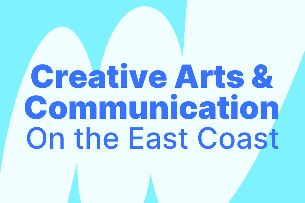 Creative Arts and Communications on the East Coast